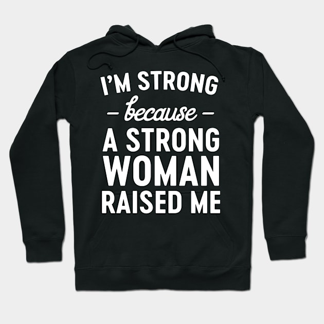 Strong woman raised me Hoodie by Portals
